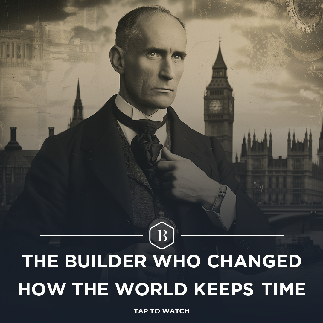 The Builder Who Changed How The World Keeps Time